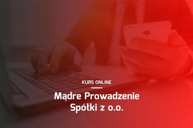 Kurs: Mądre Prowadzenie Spółki z o.o.